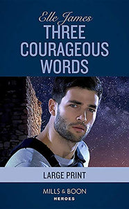 Three Courageous Words 