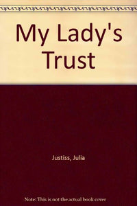 My Lady's Trust. Julia Justiss 