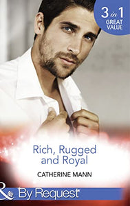 Rich, Rugged And Royal 