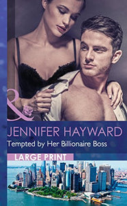 Tempted By Her Billionaire Boss 