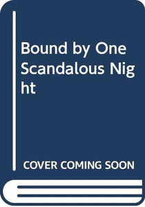 Bound By One Scandalous Night 