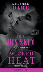 Under His Skin / Wicked Heat 