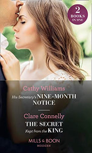 His Secretary's Nine-Month Notice / The Secret Kept From The King 