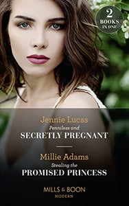 Penniless And Secretly Pregnant / Stealing The Promised Princess 