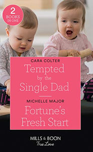 Tempted By The Single Dad / Fortune's Fresh Start 