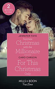 Fairytale Christmas With The Millionaire / For This Christmas Only 