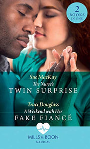 The Nurse's Twin Surprise / A Weekend With Her Fake Fiancé 