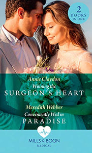 Winning The Surgeon's Heart / Conveniently Wed In Paradise 