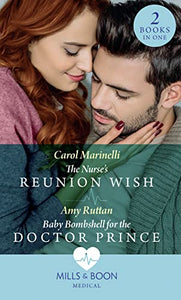 The Nurse's Reunion Wish / Baby Bombshell For The Doctor Prince 