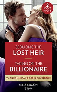 Seducing The Lost Heir / Taking On The Billionaire 