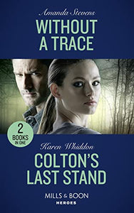 Without A Trace / Colton's Last Stand 