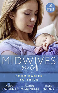 Midwives On Call: From Babies To Bride 