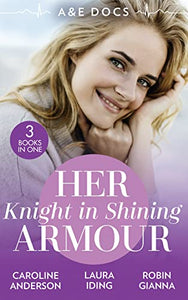 A &E Docs: Her Knight In Shining Armour 