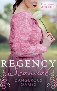 Regency Scandal: Dangerous Games 