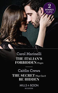 The Italian's Forbidden Virgin / The Secret That Can't Be Hidden 