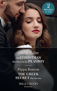 The Christmas She Married The Playboy / The Greek Secret She Carries 