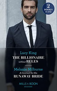 The Billionaire Without Rules / A Contract For His Runaway Bride 