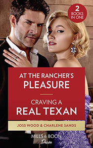 At The Rancher's Pleasure / Craving A Real Texan 