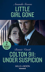 Little Girl Gone / Colton 911: Under Suspicion 