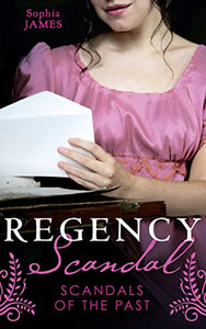 Regency Scandal: Scandals Of The Past 