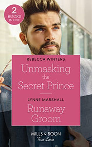 Unmasking The Secret Prince / Runaway Groom 