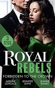 Royal Rebels: Forbidden To The Crown 