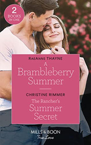 A Brambleberry Summer / The Rancher's Summer Secret 