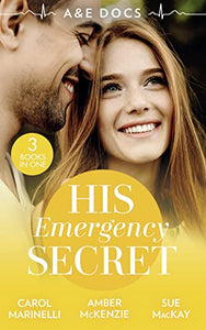 A &E Docs: His Emergency Secret 