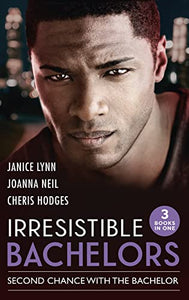 Irresistible Bachelors: Second Chance With The Bachelor 