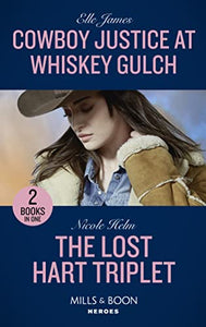 Cowboy Justice At Whiskey Gulch / The Lost Hart Triplet 