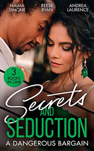 Secrets And Seduction: A Dangerous Bargain 