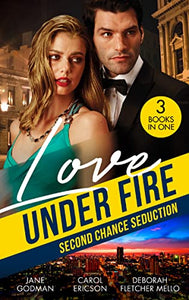 Love Under Fire: Second Chance Seduction 