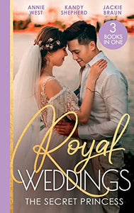 Royal Weddings: The Secret Princess 