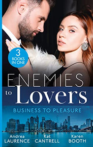 Enemies To Lovers: Business To Pleasure 