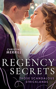 Regency Secrets: Those Scandalous Stricklands 