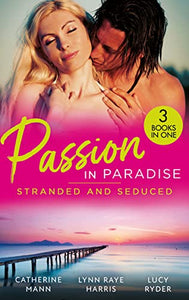 Passion In Paradise: Stranded And Seduced 