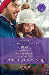 Snowbound Reunion In Japan / My Unexpected Christmas Wedding 