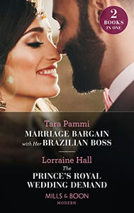 Marriage Bargain With Her Brazilian Boss / The Prince's Royal Wedding Demand 