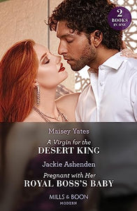 A Virgin For The Desert King / Pregnant With Her Royal Boss's Baby – 2 Books in 1 