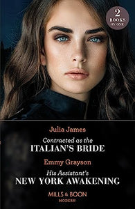 Contracted As The Italian's Bride / His Assistant's New York Awakening 