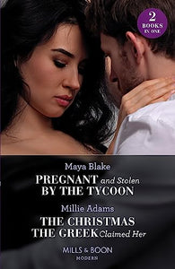 Pregnant And Stolen By The Tycoon / The Christmas The Greek Claimed Her 