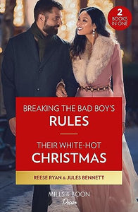 Breaking The Bad Boy's Rules / Their White-Hot Christmas 