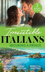 Irresistible Italians: Securing A Prince 