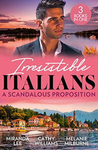 Irresistible Italians: A Scandalous Proposition 