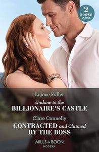 Undone In The Billionaire's Castle / Contracted And Claimed By The Boss 