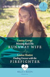 Winning Back His Runaway Wife / Finding Forever With The Firefighter 