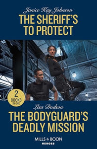 The Sheriff's To Protect / The Bodyguard's Deadly Mission 