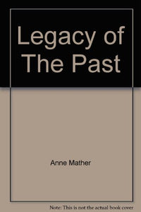 Legacy of the Past 