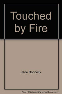 Touched by Fire 