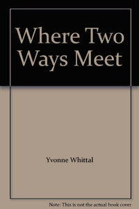 Where Two Ways Meet 